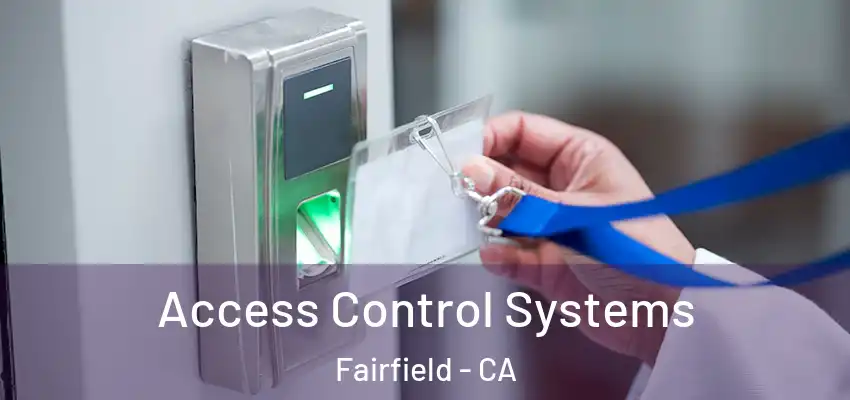  Access Control Systems Fairfield - CA