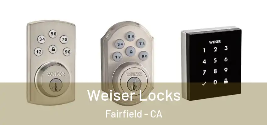  Weiser Locks Fairfield - CA